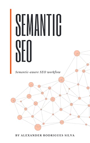 SEMANTIC SEO : The Semantic-aware SEO workflow