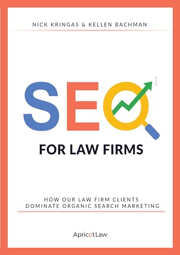 SEO For Law Firms: How Our Law Firm Clients Dominate Organic Search Marketing