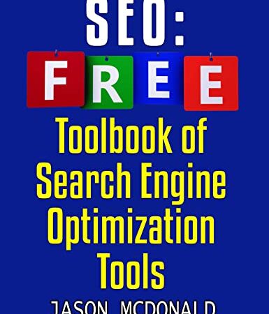 SEO Toolbook: Ultimate Almanac Of Free SEO Tools Apps Plugins Tutorials Videos Conferences Books Events Blogs News Sources And Every Other Resource A Bootstrapping … – Social Media, SEO, & Online Ads Books)