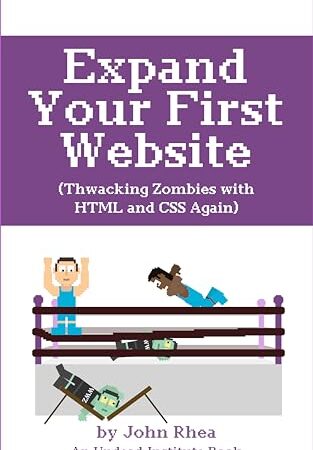 Expand Your First Website: Thwacking Zombies With HTML & CSS Again (Undead Institute)