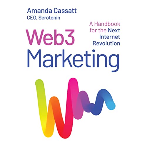 Web3 Marketing: A Handbook for the Next Internet Revolution