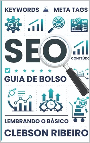 Seo – Guia de Bolso: SEO para Todos: Lembrando o Básico (Portuguese Edition)