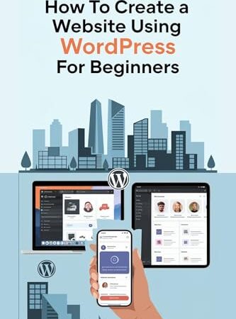 How to Create a Website Using WordPress for Beginners 2025: Build websites without coding