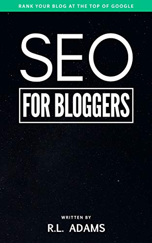 SEO for Bloggers – Learn How to Rank your Blog Posts at the Top of Google’s Search Results (The SEO Series Book 4)