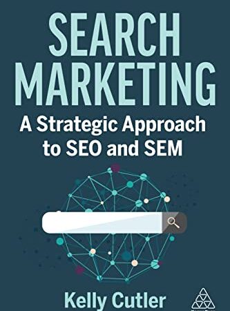 Search Marketing: A Strategic Approach to SEO and SEM