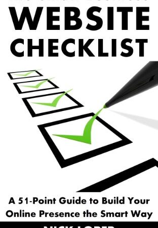 The Small Business Website Checklist: A 51-Point Guide to Build Your Online Presence the Smart Way