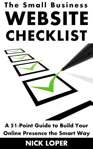 The Small Business Website Checklist: A 51-Point Guide to Build Your Online Presence the Smart Way