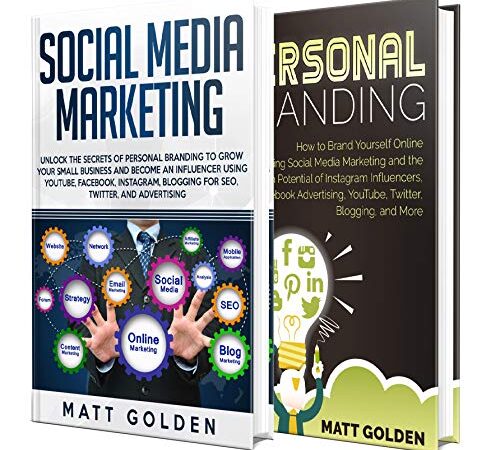 Social Media Marketing: The Ultimate Guide to Personal Branding Using YouTube, Facebook, Instagram, Blogging for SEO, Twitter, and Advertising