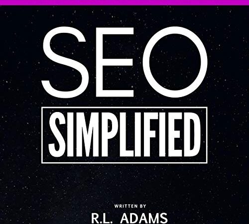 SEO Simplified: Learn Search Engine Optimization Strategies and Principles for Beginners (The SEO Series)