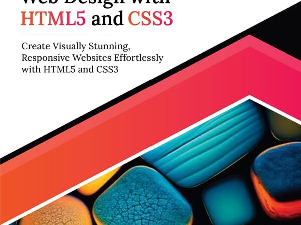 Ultimate Responsive Web Design with HTML5 and CSS3: Create Visually Stunning, Responsive Websites Effortlessly with HTML5 and CSS3 (English Edition)