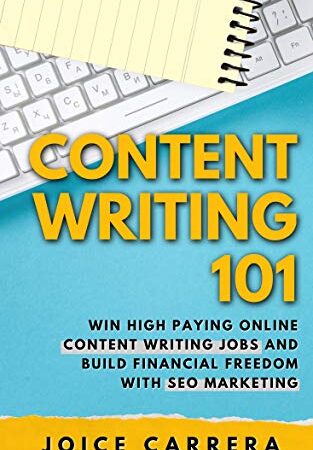 Content Writing 101: Win High Paying Online Content Writing Jobs And Build Financial Freedom With SEO Marketing