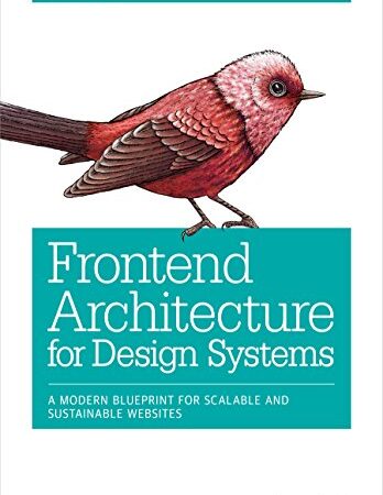 Frontend Architecture for Design Systems: A Modern Blueprint for Scalable and Sustainable Websites