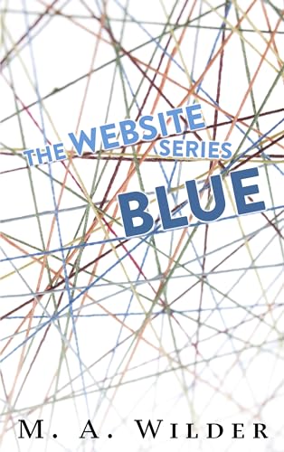 BLUE: The Website Series, Story 1