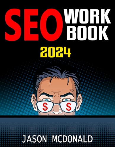 SEO Workbook: Search Engine Optimization Success in Seven Steps (Teacher’s Edition) (2024 Marketing – Social Media, SEO, & Online Ads Books)