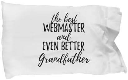 Cute Webmaster Grandfather Pillowcase Funny Gift Idea for Grandpa Gag Inspiring Joke The Best and Even Better Pillow Cover Case 20×30