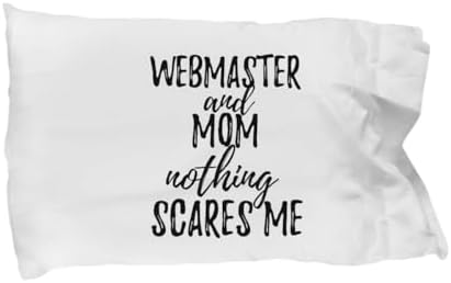 EzGift Funny Webmaster Mom Pillowcase Gift Idea for Mother Gag Joke Nothing Scares Me Pillow Cover Case Set Standard Size 20×30