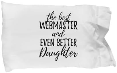 Cute Webmaster Daughter Pillowcase Funny Gift Idea for Girl Gag Inspiring Joke The Best and Even Better Pillow Cover Case 20×30