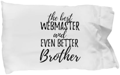 Cute Webmaster Brother Pillowcase Funny Gift Idea for Sibling Gag Inspiring Joke The Best and Even Better Pillow Cover Case 20×30