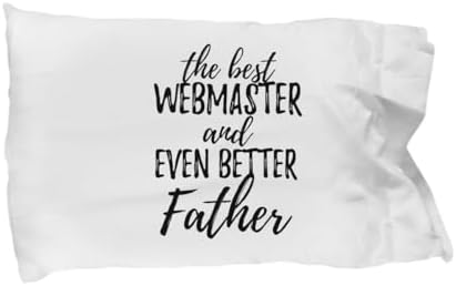 Cute Webmaster Father Pillowcase Funny Gift Idea for Dad Gag Inspiring Joke The Best and Even Better Pillow Cover Case 20×30