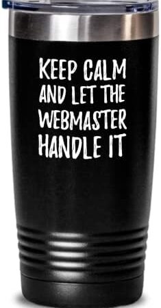 Keep Calm And Let The Webmaster Handle It Tumbler Funny Coworker Gift Office Gag Insulated Cup With Lid Black 20 Oz