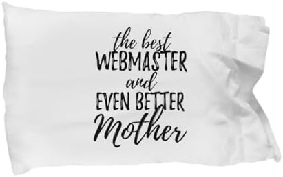 Cute Webmaster Mother Pillowcase Funny Gift Idea for Mom Gag Inspiring Joke The Best and Even Better Pillow Cover Case 20×30