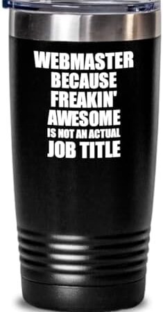 EzGift Funny Webmaster Tumbler Freaking Awesome Gift Idea For Coworker Office Gag Job Title Joke Insulated Cup With Lid Black 20 Oz