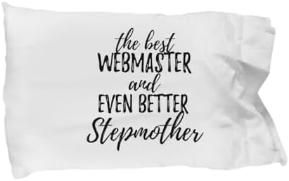 Cute Webmaster Stepmother Pillowcase Funny Gift Idea for Stepmom Gag Inspiring Joke The Best and Even Better Pillow Cover Case 20×30