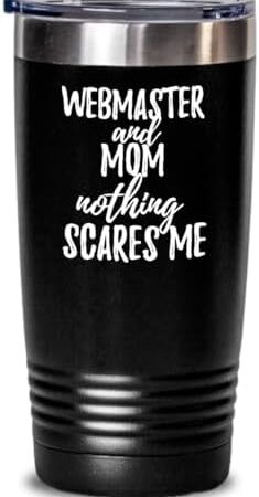 EzGift Funny Webmaster Mom Tumbler Gift Idea For Mother Gag Joke Nothing Scares Me Coffee Tea Insulated Cup With Lid Black 20 Oz