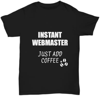 Webmaster T-Shirt Instant Just Add Coffee Funny Gift