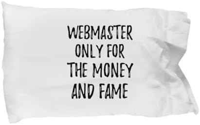 EzGift Funny Webmaster Pillowcase Only for The Money and Fame Office Gift Coworker Gag Pillow Cover Case 20×30