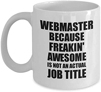 Webmaster Mug Freaking Awesome Funny Gift Idea For Coworker Employee Office Gag Job Title Joke Tea Cup