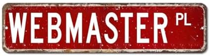 Webmaster Metal Sign Webmaster Street Sign Custom Webmaster Lover Wall Art Vintage Rustic Metal Wall Sign Kitchen Home Decor Signs Wall Hanging Sign Housewarming Gift 24x6in