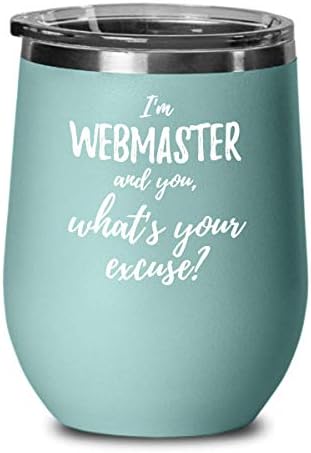 Webmaster Wine Glass Saying Excuse Funny Coworker Gift Alcohol Lover Insulated Tumbler Lid Teal