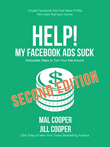 Help! My Facebook Ads Suck: Second Edition (Help! I’m an Author 1)