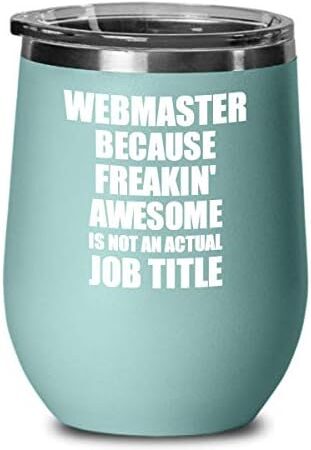 EzGift Funny Webmaster Wine Glass Freaking Awesome Gift Coworker Office Gag Insulated Tumbler With Lid Teal