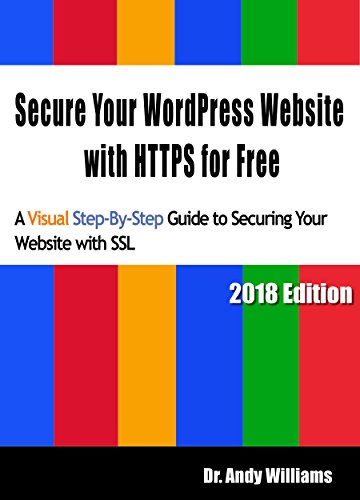 Secure Your WordPress Website with HTTPS for free: A Visual Step-by-Step Guide to Securing Your Website with SSL (Webmaster Series)