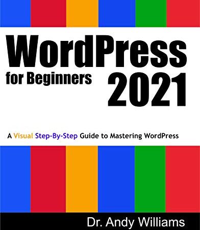 WordPress for Beginners 2021: A Visual Step-by-Step Guide to Mastering WordPress (Webmaster Series)