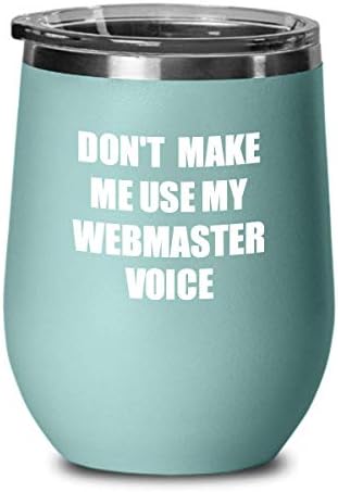 EzGift Funny Webmaster Wine Glass Coworker Gift Gag Saying Voice Insulated Tumbler With Lid Teal