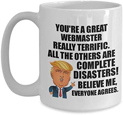 Trump Webmaster Mug Funny Gift For Webmaster Coworker Gag Great President Fan Potus Quote Office Joke Coffee Tea Cup Large 15 Oz