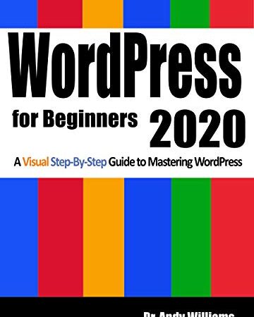 WordPress for Beginners 2020: A Visual Step-by-Step Guide to Mastering WordPress (Webmaster Series)