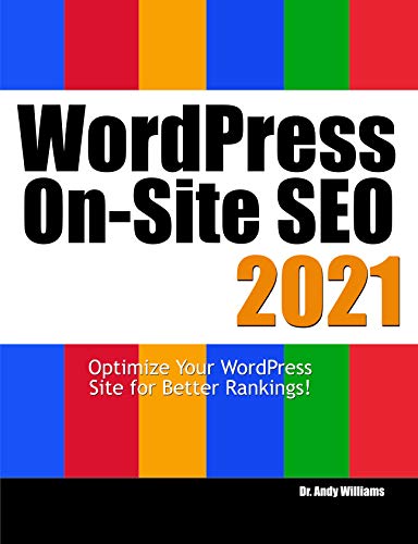 WordPress On-Site SEO 2021: Optimize Your WordPress Site for Better Rankings! (Webmaster Series)