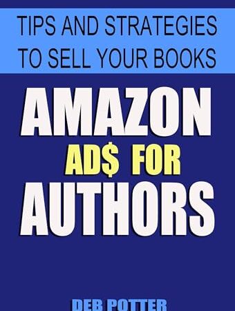 Amazon Ads for Authors: Tips and Strategies to Sell Your Books