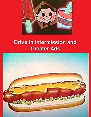 Drive In Intermission And Theater Ads – A Collection of Snack Bar Commercials